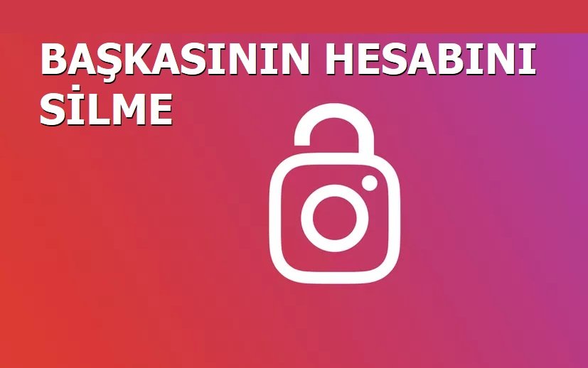 Başkasının İnstagram Hesabı Nasıl Kapatılır?