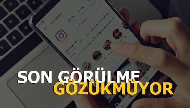 Instagram ‘da Son Görülme Gözükmüyor