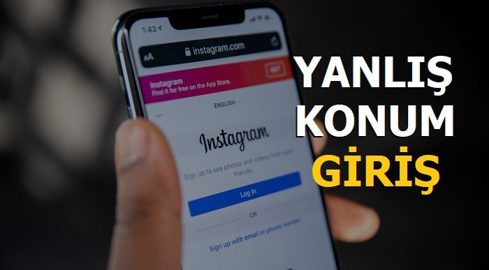 Instagram Giriş Hareketleri Konum Yanlış