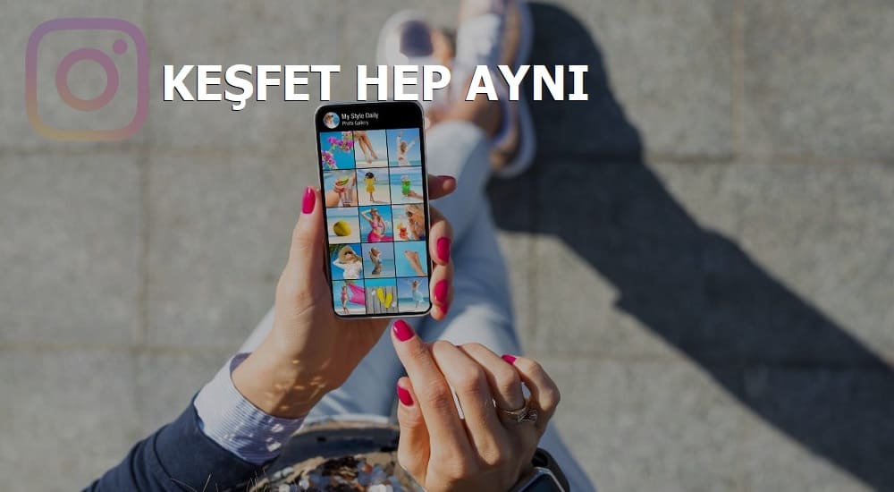 Instagram keşfet düzenleme