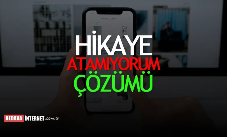 İnstagram’da Hikaye Paylaşamıyorum: İnstagram Story Atamıyorum